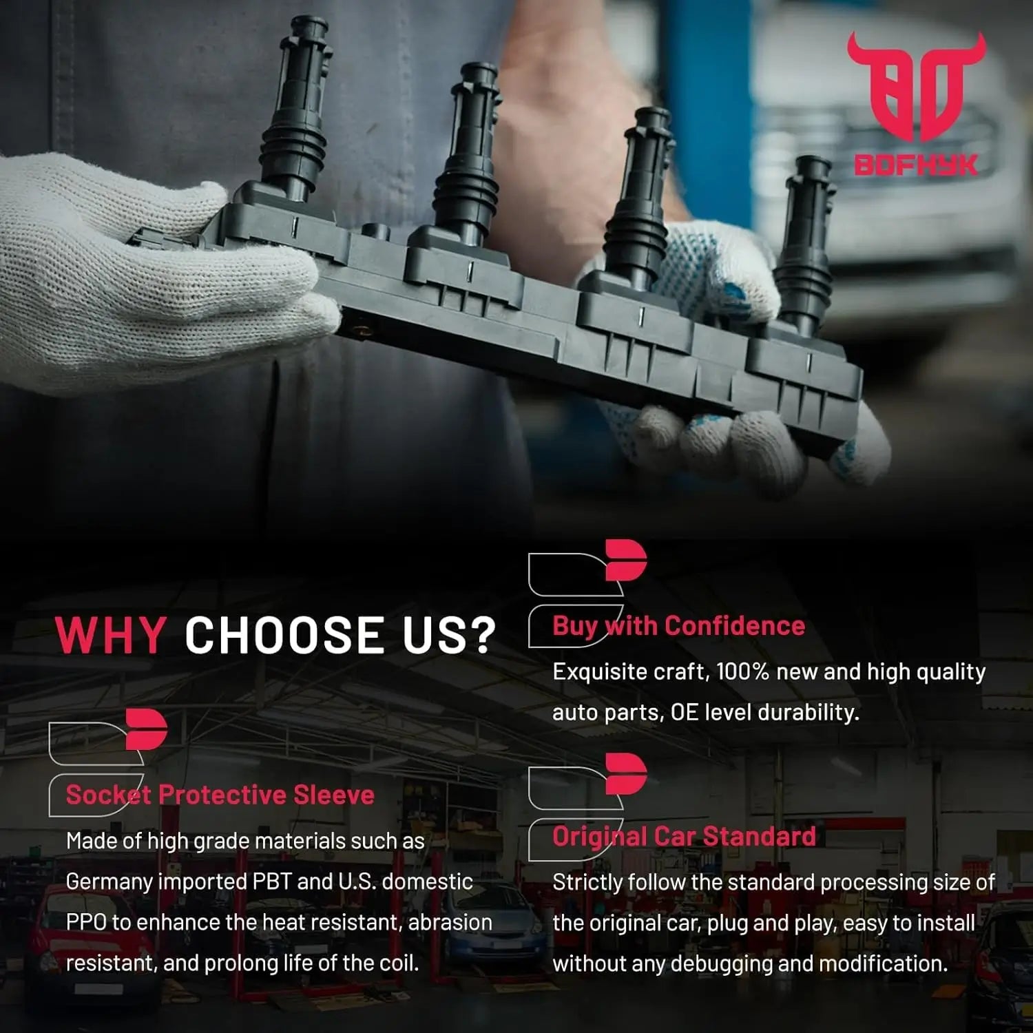 Why choose BDFHYK DG508 Ignition Coil: OE level durability and Original Car Standard fit. Features high-grade Germany imported PBT and U.S. domestic PPO for the Socket Protective Sleeve to enhance heat and abrasion resistance for Ford F150 Mustang V8.